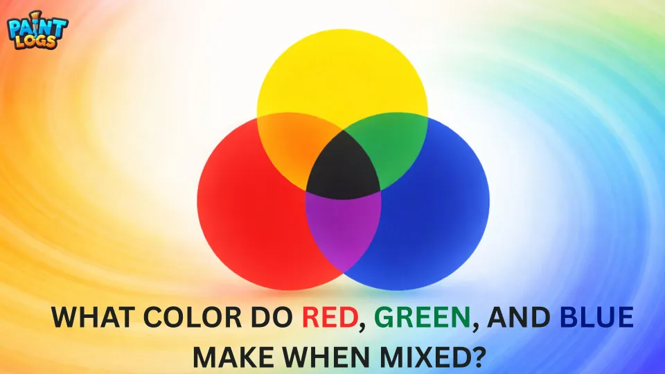 What Color Do Red, Green, and Blue Make When Mixed? Complete Guide